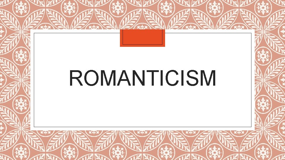 ROMANTICISM 