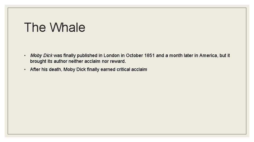 The Whale • Moby Dick was finally published in London in October 1851 and