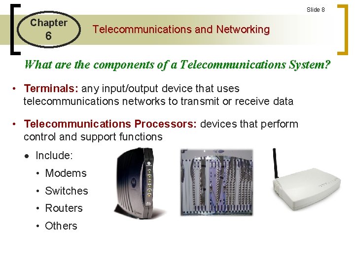 Slide 1 Chapter 6 Telecommunications and Networking Well