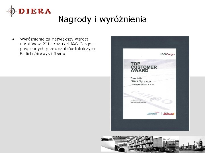 Nagrody i wyróżnienia • Wyróżnienie za największy wzrost obrotów w 2011 roku od IAG