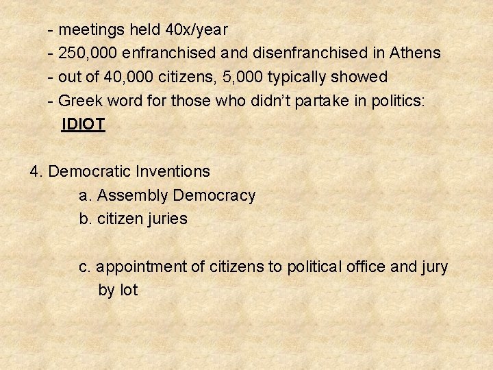 - meetings held 40 x/year - 250, 000 enfranchised and disenfranchised in Athens -