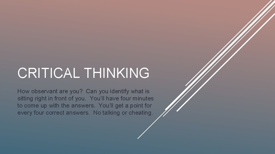 CRITICAL THINKING How observant are you? Can you identify what is sitting right in