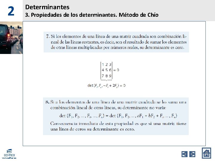 2 www. editex. es Determinantes 3. Propiedades de los determinantes. Método de Chío 