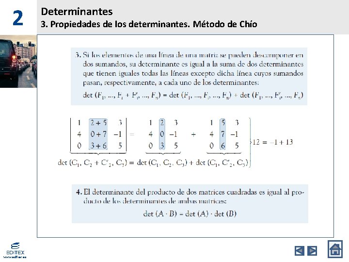 2 www. editex. es Determinantes 3. Propiedades de los determinantes. Método de Chío 