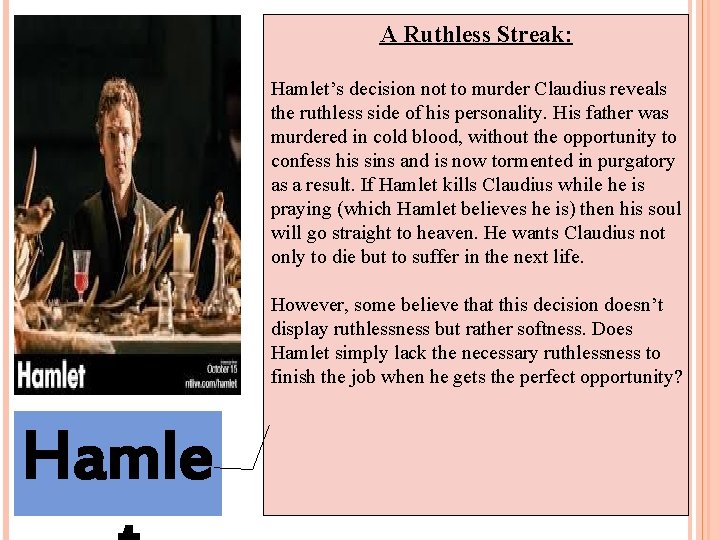 A Ruthless Streak: Hamlet’s decision not to murder Claudius reveals the ruthless side of