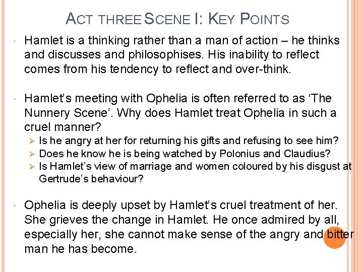 ACT THREE SCENE I: KEY POINTS Hamlet is a thinking rather than a man