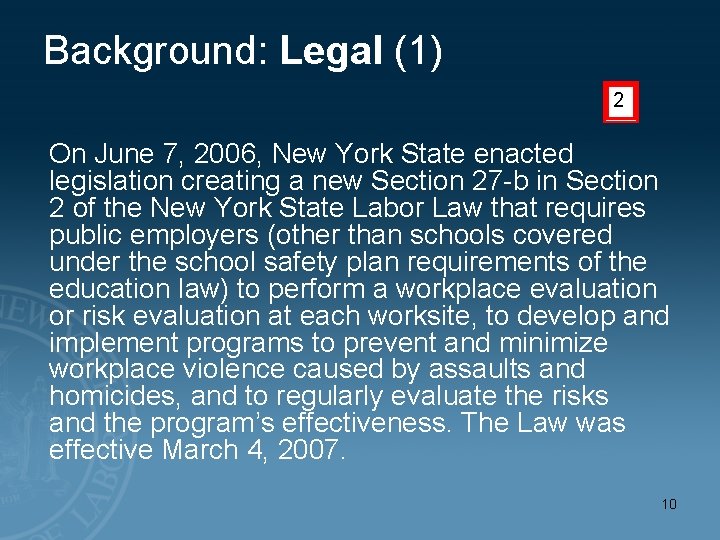 Background: Legal (1) 2 On June 7, 2006, New York State enacted legislation creating