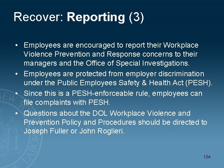 Recover: Reporting (3) • Employees are encouraged to report their Workplace Violence Prevention and