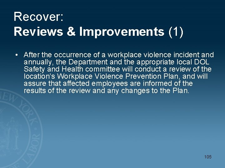 Recover: Reviews & Improvements (1) • After the occurrence of a workplace violence incident