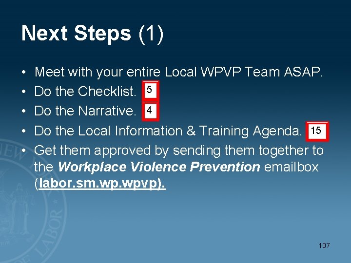 Next Steps (1) • • • Meet with your entire Local WPVP Team ASAP.