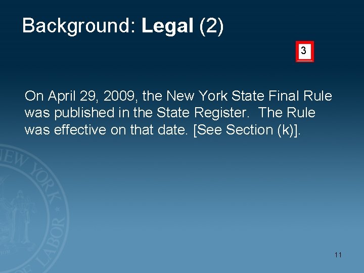 Background: Legal (2) 3 On April 29, 2009, the New York State Final Rule