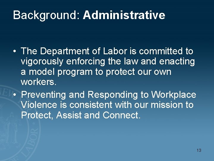 Background: Administrative • The Department of Labor is committed to vigorously enforcing the law