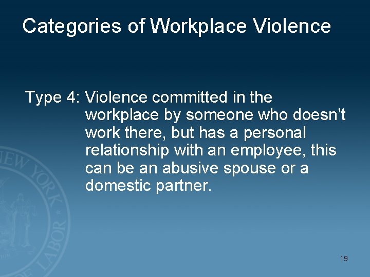 Categories of Workplace Violence Type 4: Violence committed in the workplace by someone who