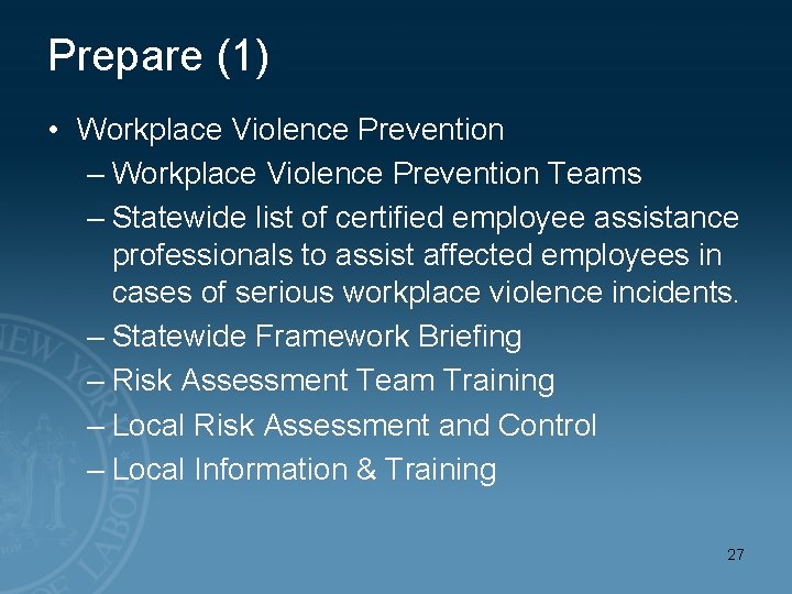 Prepare (1) • Workplace Violence Prevention – Workplace Violence Prevention Teams – Statewide list