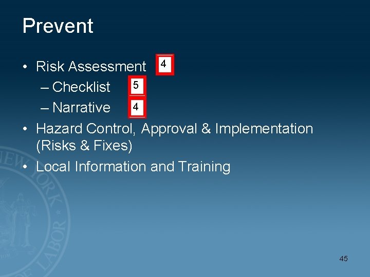 Prevent • Risk Assessment 4 5 – Checklist 4 – Narrative • Hazard Control,