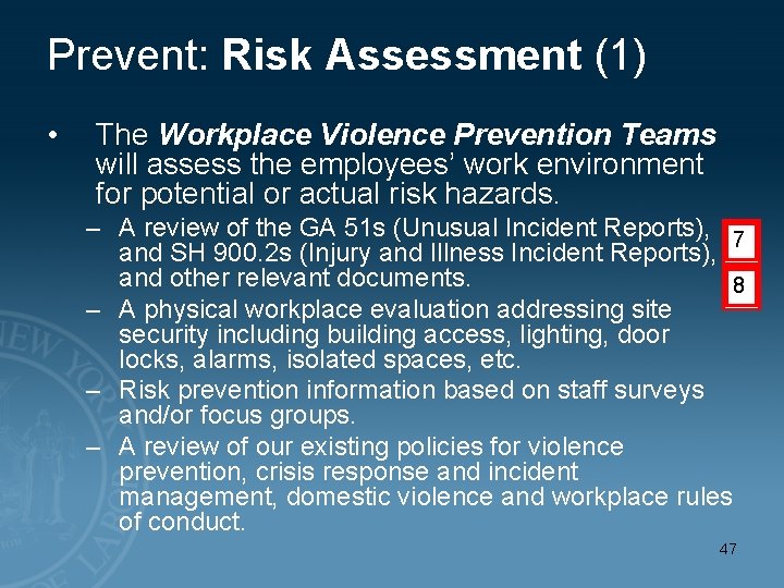 Prevent: Risk Assessment (1) • The Workplace Violence Prevention Teams will assess the employees’