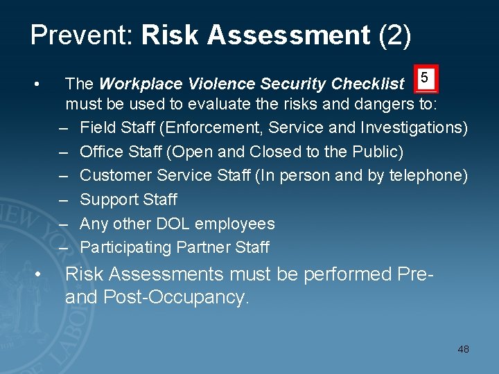 Prevent: Risk Assessment (2) • • The Workplace Violence Security Checklist 5 must be
