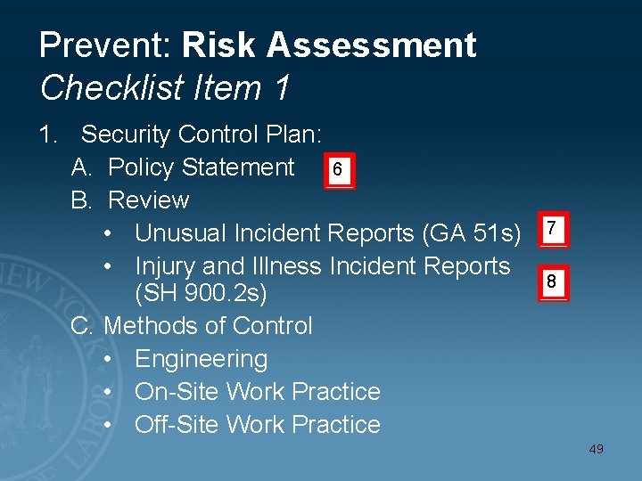 Prevent: Risk Assessment Checklist Item 1 1. Security Control Plan: A. Policy Statement 6