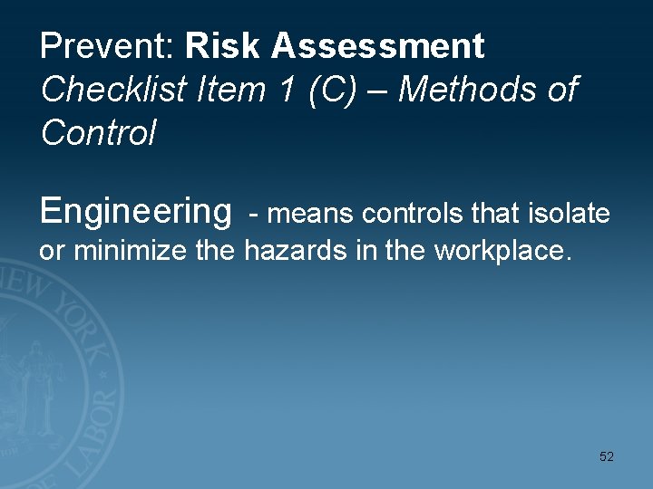 Prevent: Risk Assessment Checklist Item 1 (C) – Methods of Control Engineering - means