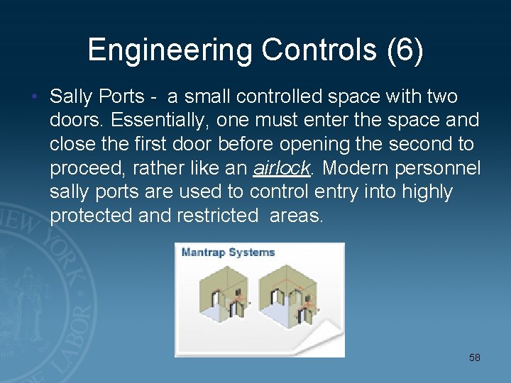 Engineering Controls (6) • Sally Ports - a small controlled space with two doors.