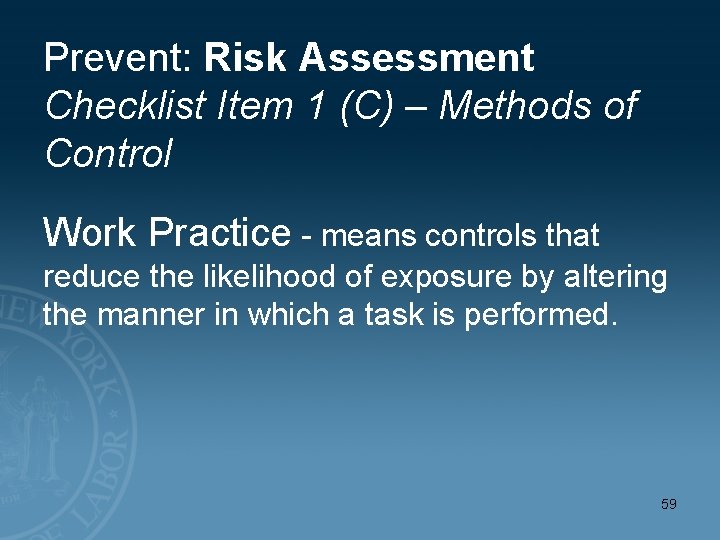 Prevent: Risk Assessment Checklist Item 1 (C) – Methods of Control Work Practice -