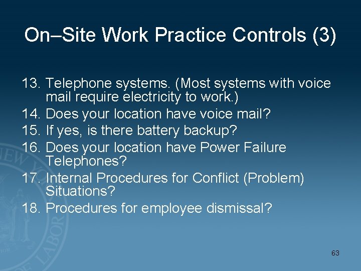 On–Site Work Practice Controls (3) 13. Telephone systems. (Most systems with voice mail require