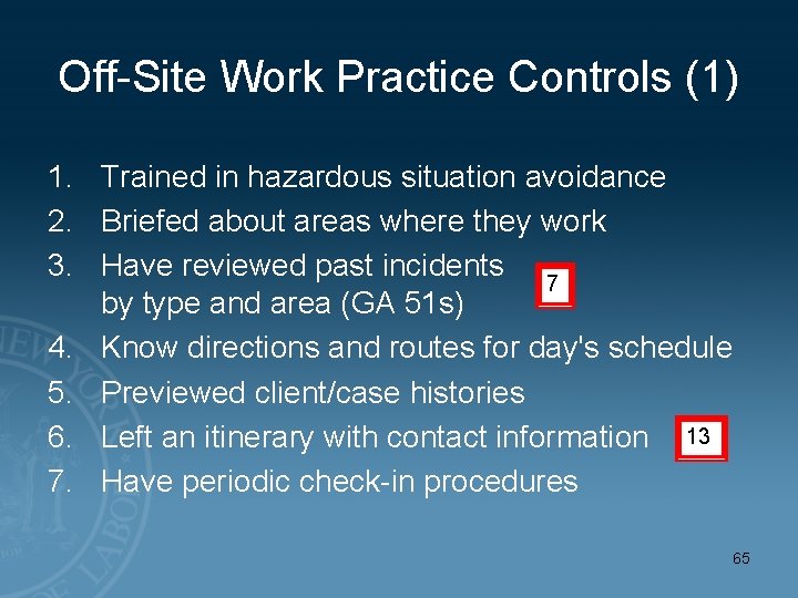 Off-Site Work Practice Controls (1) 1. Trained in hazardous situation avoidance 2. Briefed about