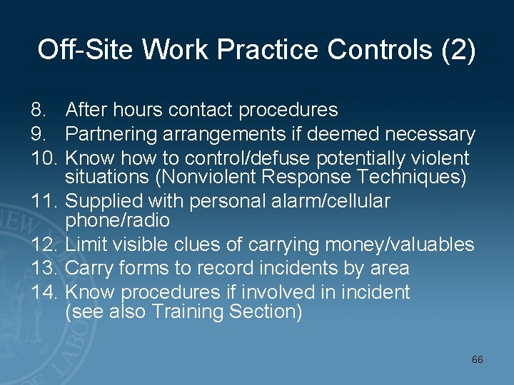 Off-Site Work Practice Controls (2) 8. After hours contact procedures 9. Partnering arrangements if