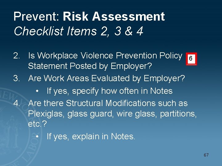 Prevent: Risk Assessment Checklist Items 2, 3 & 4 2. Is Workplace Violence Prevention