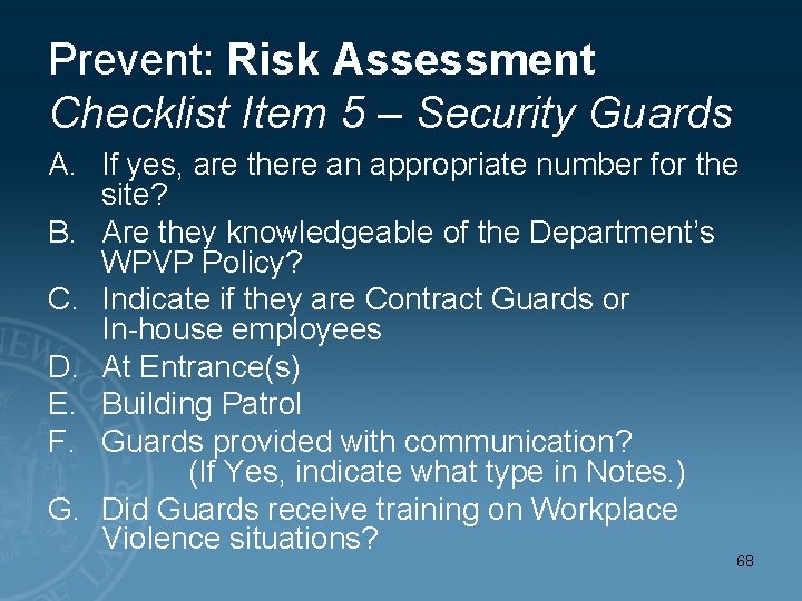 Prevent: Risk Assessment Checklist Item 5 – Security Guards A. If yes, are there