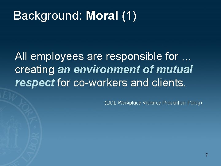Background: Moral (1) All employees are responsible for … creating an environment of mutual