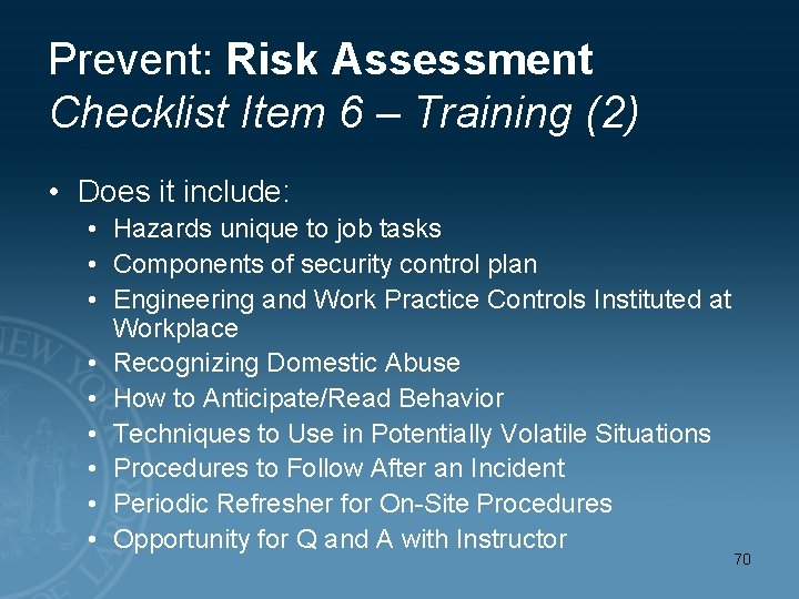 Prevent: Risk Assessment Checklist Item 6 – Training (2) • Does it include: •