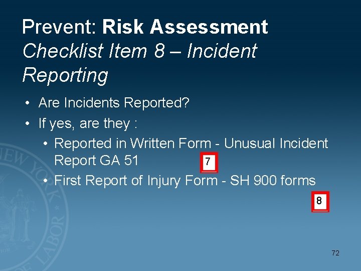 Prevent: Risk Assessment Checklist Item 8 – Incident Reporting • Are Incidents Reported? •
