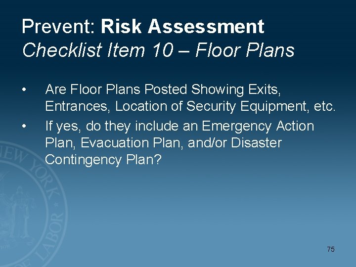 Prevent: Risk Assessment Checklist Item 10 – Floor Plans • • Are Floor Plans