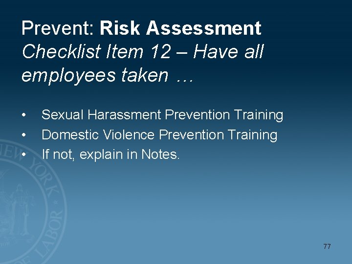 Prevent: Risk Assessment Checklist Item 12 – Have all employees taken … • •