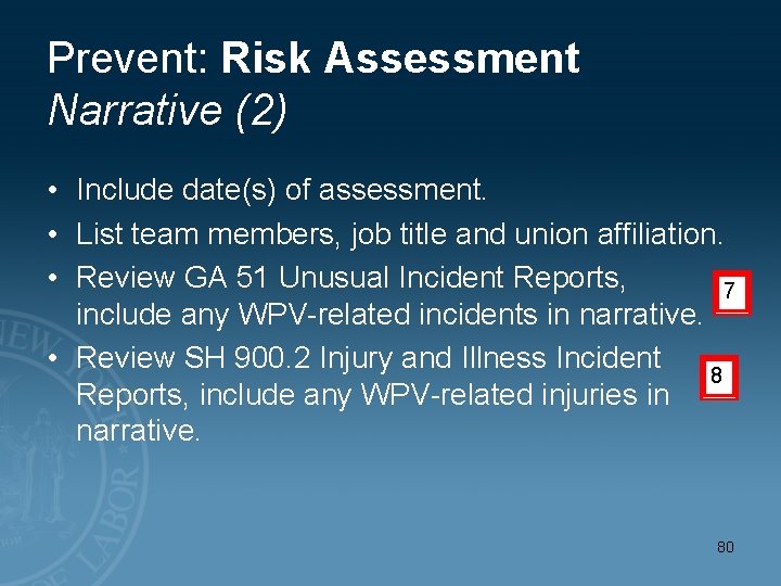 Prevent: Risk Assessment Narrative (2) • Include date(s) of assessment. • List team members,