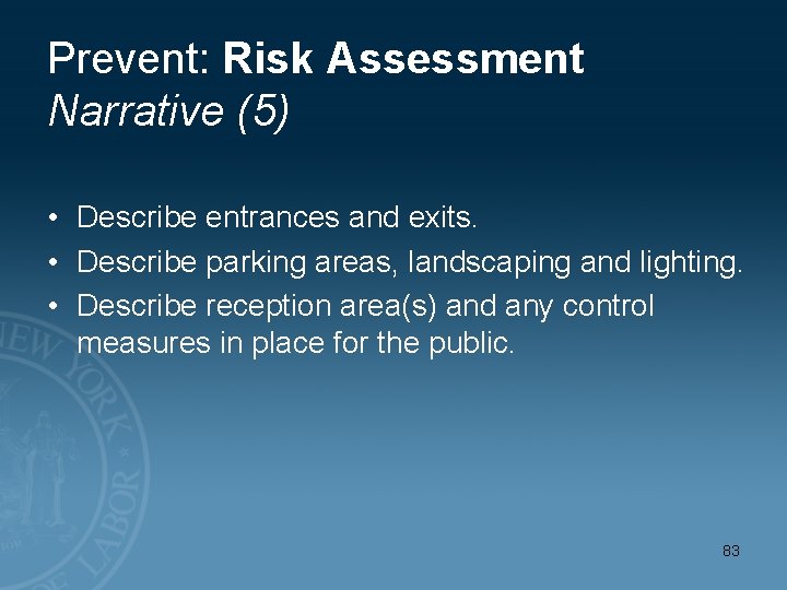 Prevent: Risk Assessment Narrative (5) • Describe entrances and exits. • Describe parking areas,