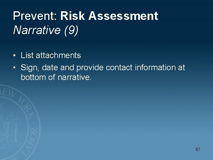 Prevent: Risk Assessment Narrative (9) • List attachments • Sign, date and provide contact