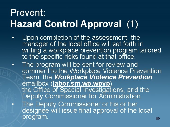 Prevent: Hazard Control Approval (1) • • • Upon completion of the assessment, the