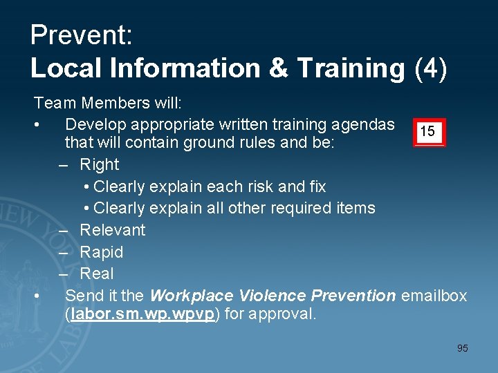 Prevent: Local Information & Training (4) Team Members will: • Develop appropriate written training