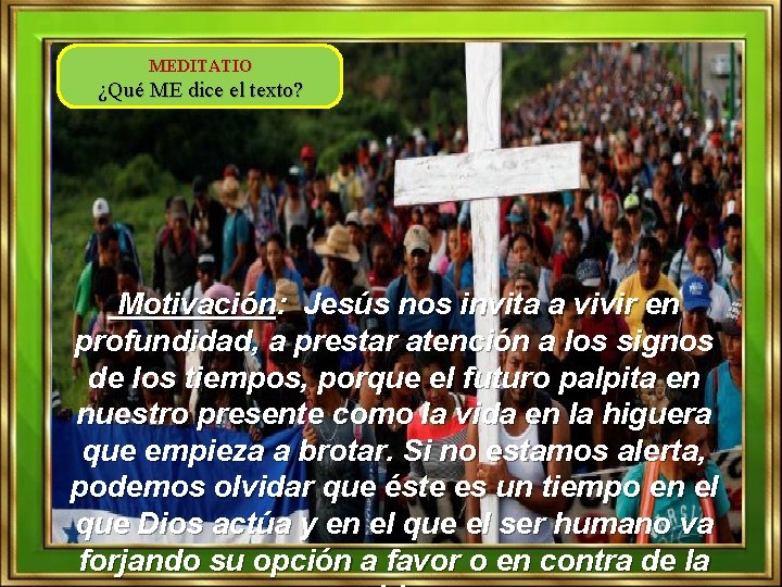 MEDITATIO ¿Qué ME dice el texto? Motivación: Jesús nos invita a vivir en profundidad,