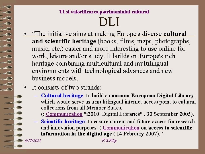 TI si valorificarea patrimoniului cultural DLI • “The initiative aims at making Europe's diverse