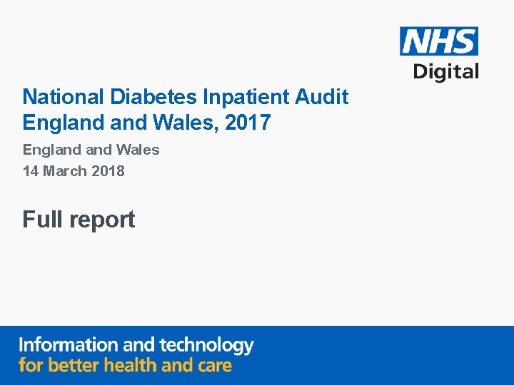 National Diabetes Inpatient Audit England Wales, 2017 England Wales 14 March 2018 Full report