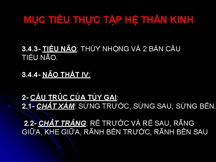 MỤC TIÊU THỰC TẬP HỆ THẦN KINH 3. 4. 3 - TIỂU NÃO: THÙY