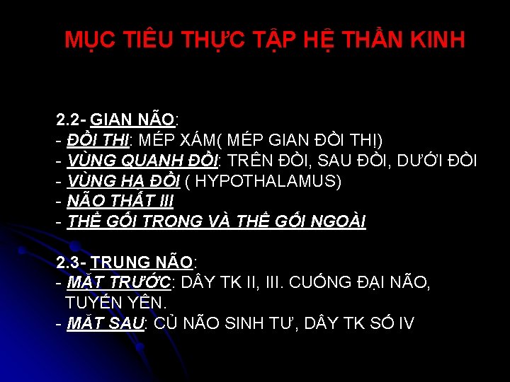 MỤC TIÊU THỰC TẬP HỆ THẦN KINH 2. 2 - GIAN NÃO: - ĐỒI