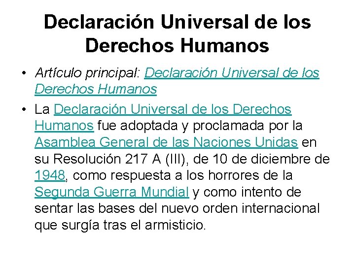 Declaración Universal de los Derechos Humanos • Artículo principal: Declaración Universal de los Derechos