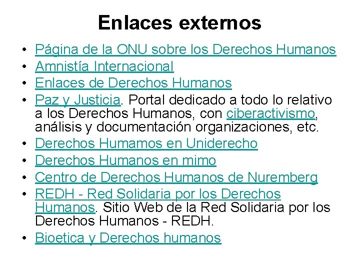 Enlaces externos • • • Página de la ONU sobre los Derechos Humanos Amnistía