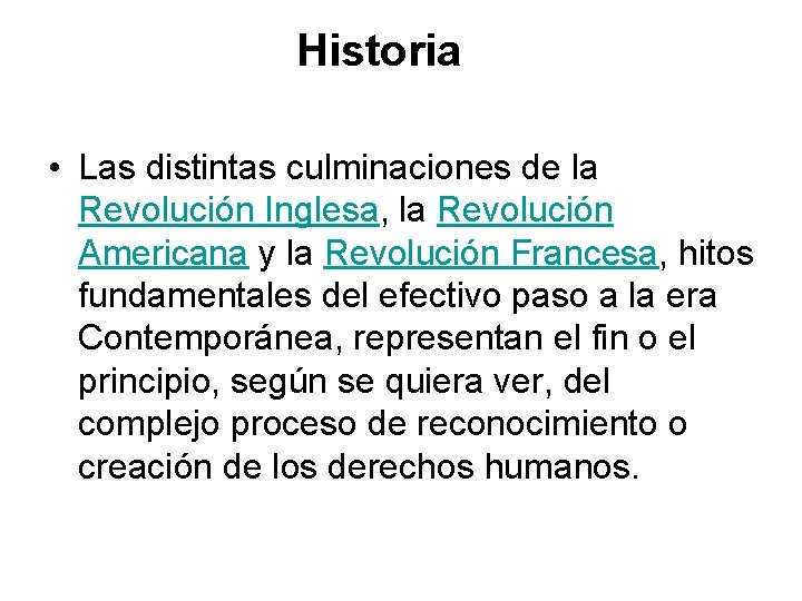 Historia • Las distintas culminaciones de la Revolución Inglesa, la Revolución Americana y la