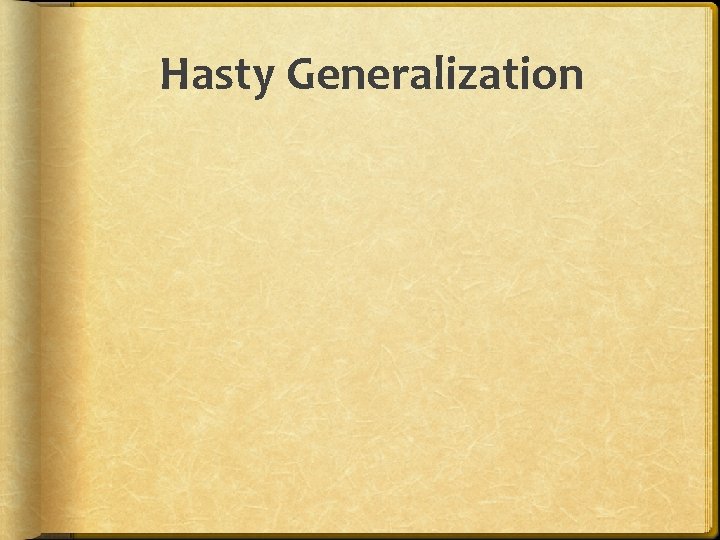 Hasty Generalization 