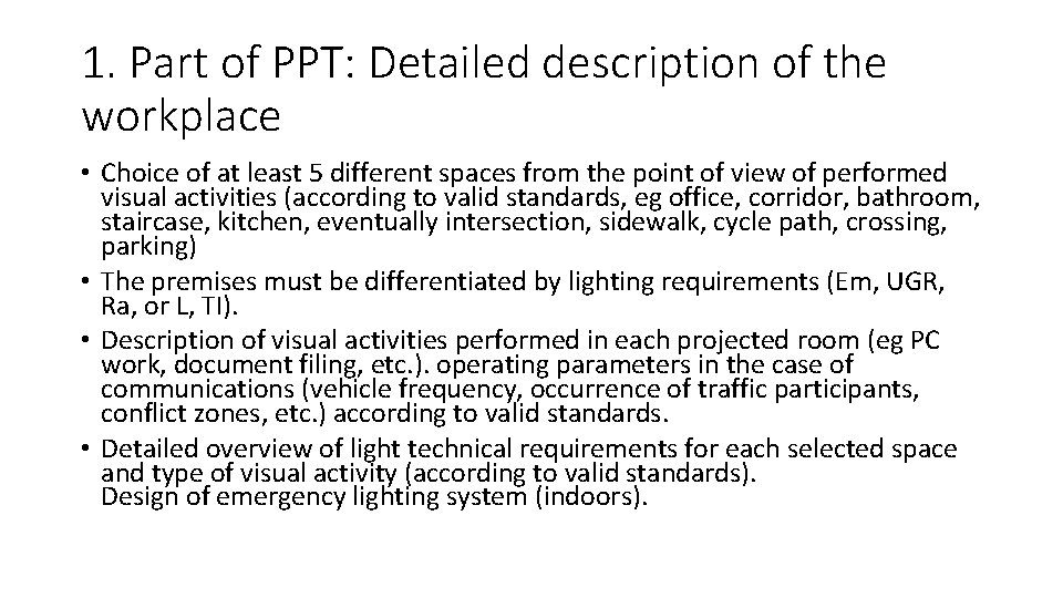 1. Part of PPT: Detailed description of the workplace • Choice of at least 1. Part of PPT: Detailed description of the workplace • Choice of at least